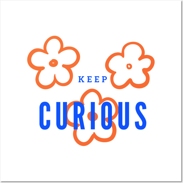 Keep curious Wall Art by VeganRiseUp